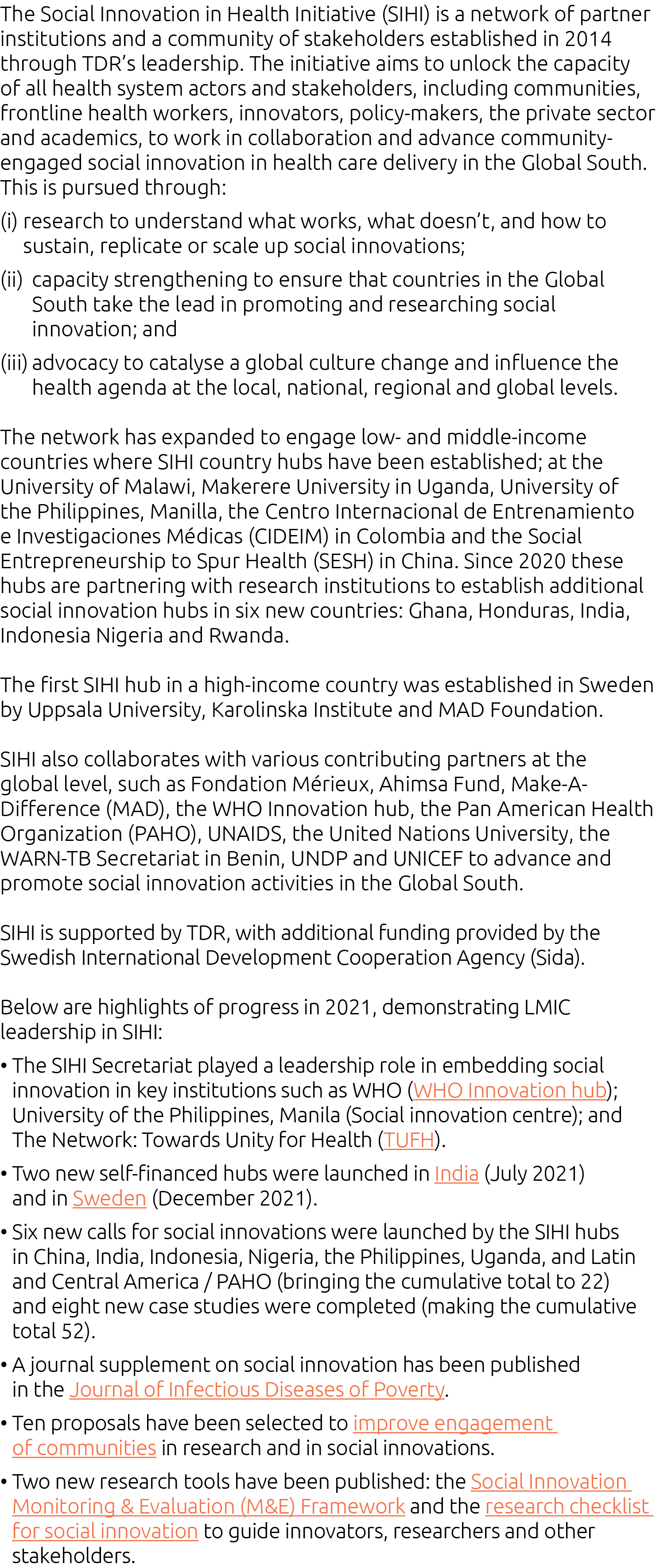 The Social Innovation in Health Initiative (SIHI) is a network of partner institutions and a community of stakeholder   