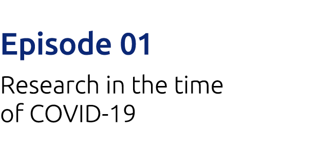 Episode 01 Research in the time of COVID-19