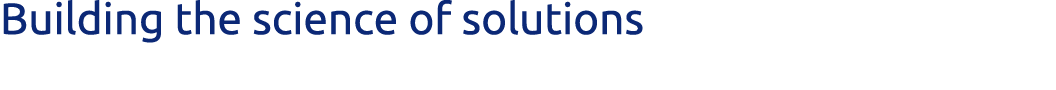 Building the science of solutions