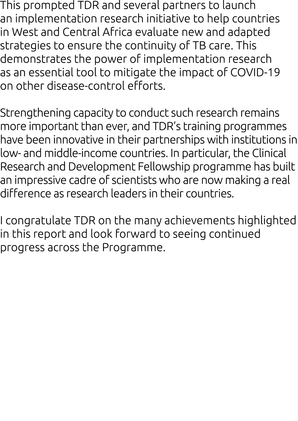 This prompted TDR and several partners to launch an implementation research initiative to help countries in West and    