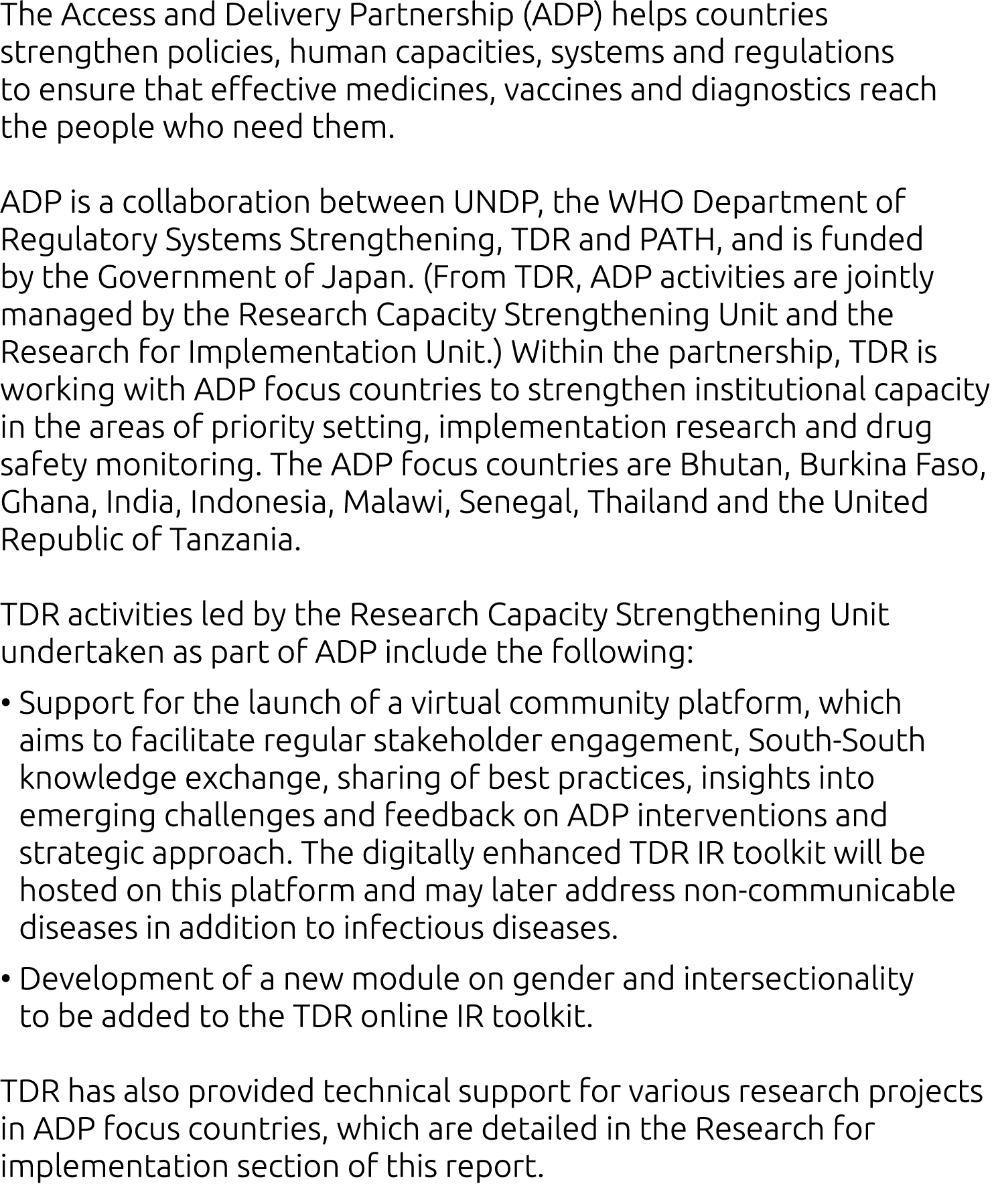 The Access and Delivery Partnership (ADP) helps countries strengthen policies, human capacities, systems and regulati   