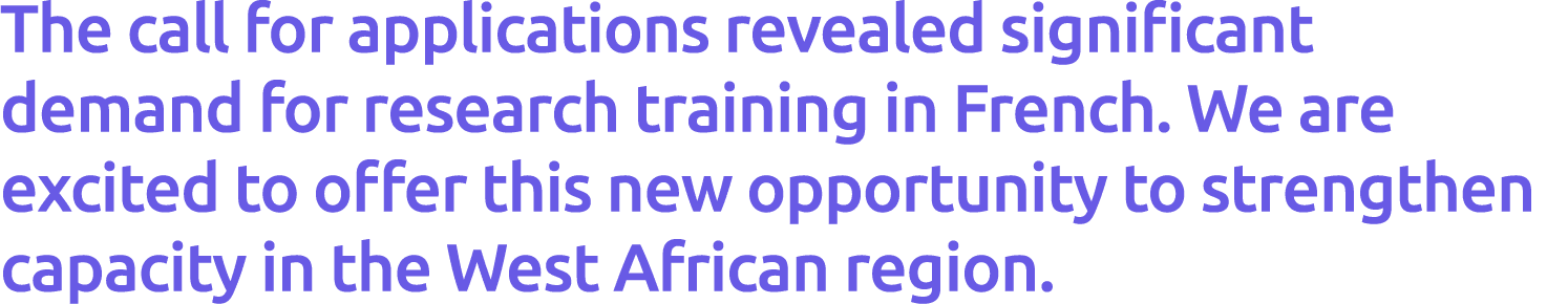 The call for applications revealed significant demand for research training in French  We are excited to offer this n   