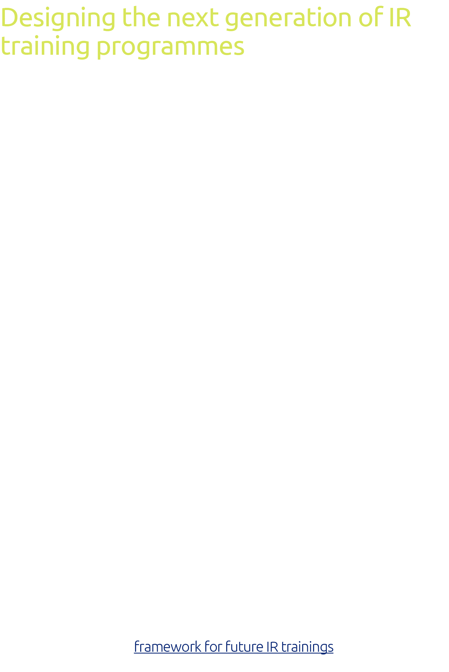 Designing the next generation of IR training programmes As TDR prepares its next generation of IR training programmes   