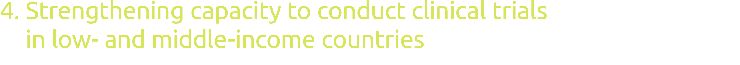 4   Strengthening capacity to conduct clinical trials in low- and middle-income countries